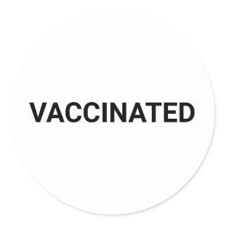 Vaccinated, black white customizable classic round sticker