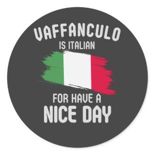 Vaffanculo is italian for have a nice day, Italian Classic Round Sticker