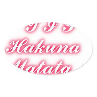 Valentine Tip: Hakuna Matata Funny Text Art Print Oval Sticker