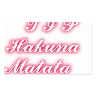 Valentine Tip: Hakuna Matata Funny Text Art Print Rectangular Sticker