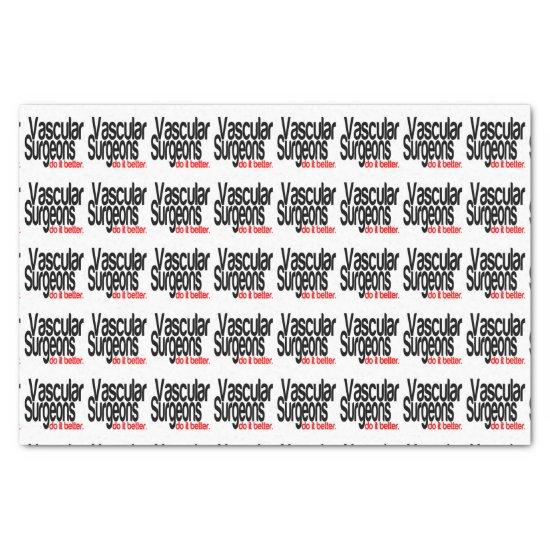 Vascular Surgeons Do It Better Joke Tissue Paper
