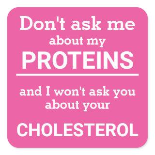 Vegan - don't ask me about my protein fun square sticker