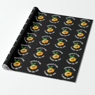 Veggie Puns Turnip Me On Funny Pun Dark BG