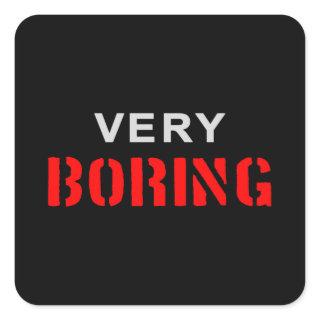 Very Boring Square Sticker