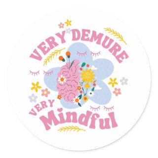 VERY DEMURE VERY MINDFUL Floral Well-Being Classic Round Sticker