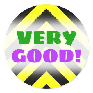 "VERY GOOD!" + Black & Yellow Chevron-Like Pattern Classic Round Sticker