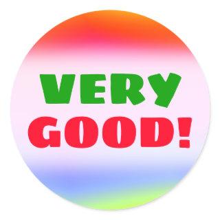 VERY GOOD! + Fun Multicolored Rainbow-Like Pattern Classic Round Sticker