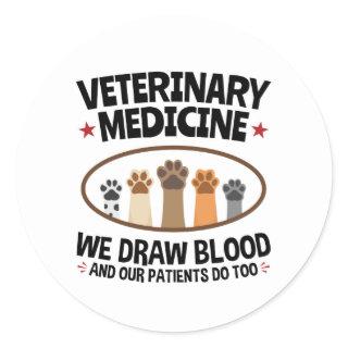 Vet Tech Veterinarian Funny Draw Blood Quote Classic Round Sticker
