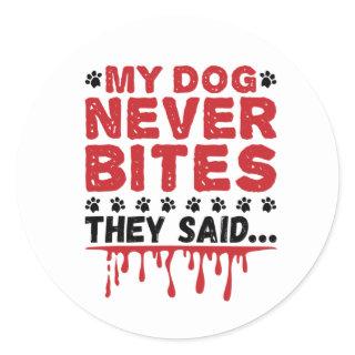 Vet Tech Veterinary My Dog Never Bites They Siad Classic Round Sticker
