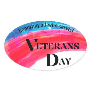 Veterans Day - Honoring All Who Served     Oval Sticker