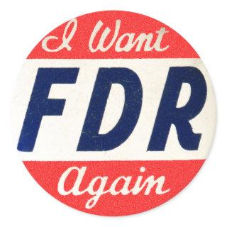 Vintage Franklin Roosevelt I Want FDR Again Classic Round Sticker