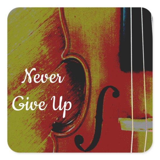 Violin Inspirational Never Give Up Square Sticker