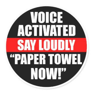 Voice Activated Say Loudly Paper Towel Now Sticker