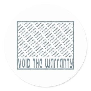 Void the Warranty Classic Round Sticker