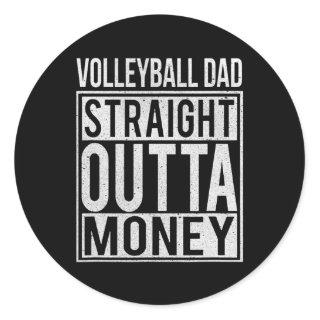 Volleyball Dad Straight Outta Money Funny Classic Round Sticker