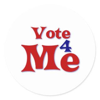 Vote 4 Me Classic Round Sticker