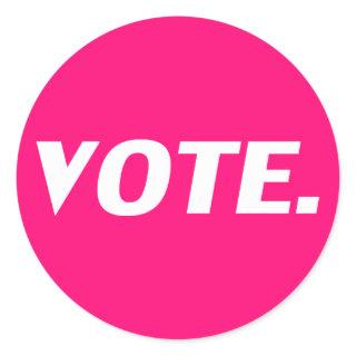 "vote" - Hot pink, magenta, fuchsia white Classic Round Sticker