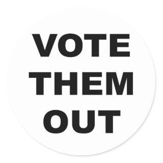 Vote Them Out Classic Round Sticker