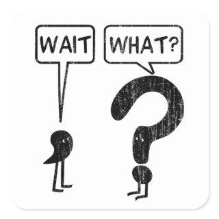 Wait What Teaching Grammar Spelling Square Sticker