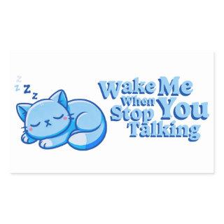 Wake Me When You Stop Talking Rectangular Sticker