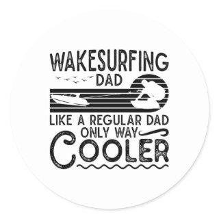 Wakesurfing Dad Cooler Wakeboarding Wakeboarder Classic Round Sticker