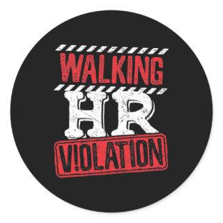 Walking HR Violation Funny Office Co-Worker Classic Round Sticker