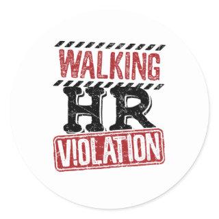 Walking HR Violation Human Resources Nightmare Classic Round Sticker