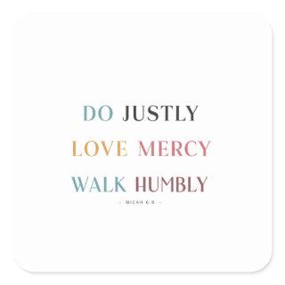 Walking Humbly, Loving Mercifully: Micah 6:8 Verse Square Sticker