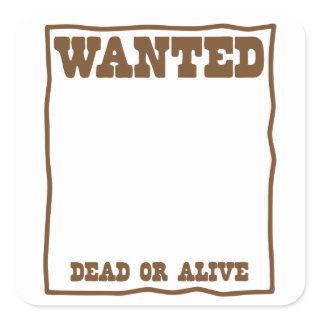 WANTED dead or Alive poster Square Sticker