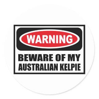 Warning BEWARE OF MY AUSTRALIAN KELPIE Sticker