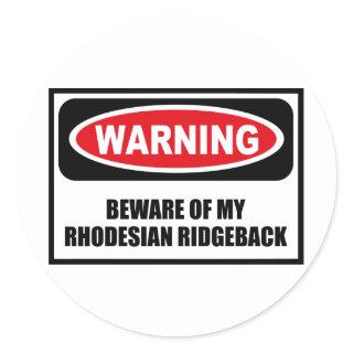 Warning BEWARE OF MY RHODESIAN RIDGEBACK Sticker