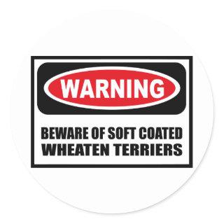 Warning BEWARE OF SOFT COATED WHEATEN TERRIERS Sti Classic Round Sticker