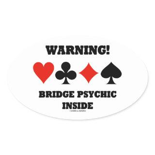 Warning! Bridge Psychic Inside (Four Card Suits) Oval Sticker