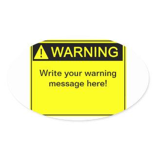 Warning! - Create your custom warning label! Oval Sticker