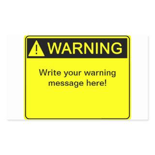 Warning! - Create your custom warning label! Rectangular Sticker