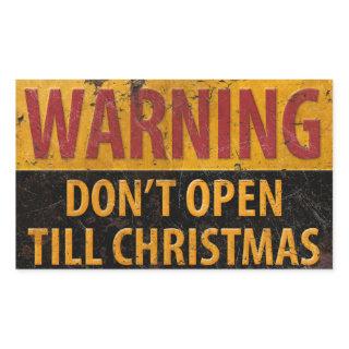 WARNING Don't Open Till Christmas Do Not Sign Rectangular Sticker