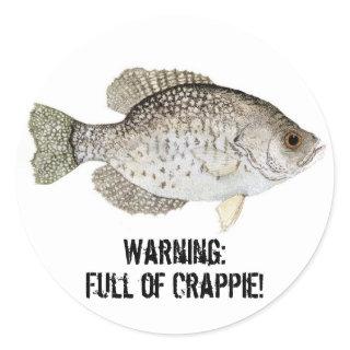 Warning: Full of Crappie Classic Round Sticker