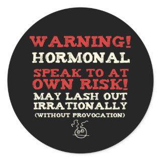 Warning! Hormonal Classic Round Sticker