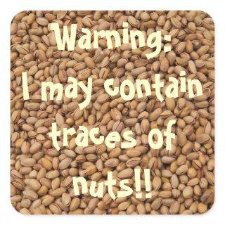 Warning:  I may contain  traces of  nuts!! Square Sticker