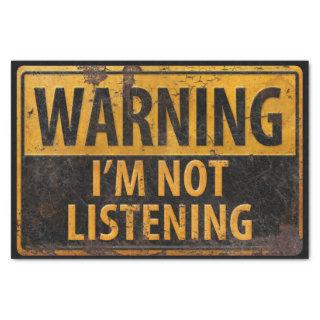 WARNING, I'M NOT LISTENING Funny Danger Sign BIG Tissue Paper