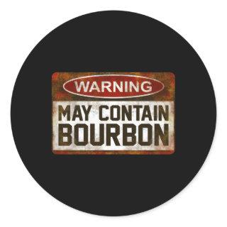 Warning May Contain Bourbon Classic Round Sticker