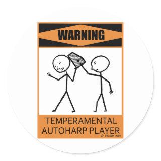 Warning Temperamental Autoharp Player Classic Round Sticker