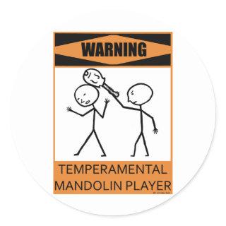 Warning Temperamental Mandolin Player Classic Round Sticker
