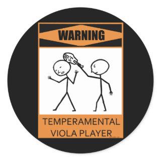 Warning! Temperamental Viola Player Classic Round Sticker