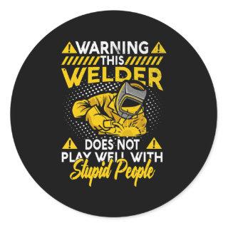 Warning This Welder Does Not Play Well Funny Classic Round Sticker