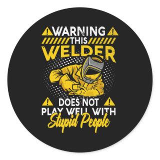 Warning This Welder Does Not Play Well Funny Classic Round Sticker