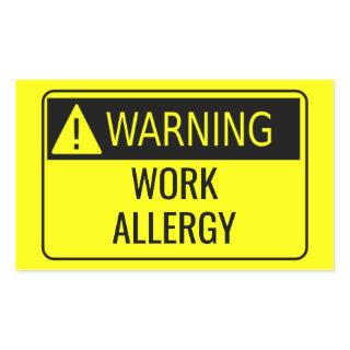Warning Work Allergy Funny Rectangular Sticker