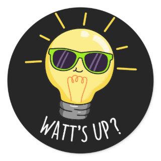 Watts Up Funny Light Bulb Pun Dark BG Classic Round Sticker