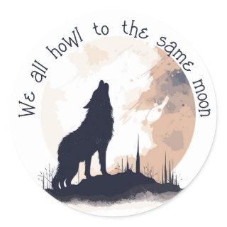 We All Howl to the Same Moon Inspirational Quote Classic Round Sticker