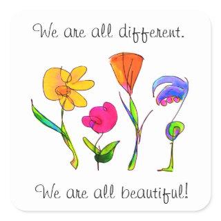 We Are All Different & Beautiful Diversity Flowers Square Sticker